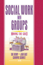 Social Work with Groups: Mining the Gold book cover