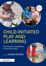 Child-Initiated Play and Learning: Planning for possibilities in the early years book cover