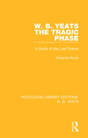 W. B. Yeats: The Tragic Phase: A Study of the Last Poems book cover