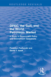 OPEC, the Gulf, and the World Petroleum Market (Routledge Revivals): A Study in Government Policy and Downstream Operations book cover