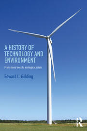 A History of Technology and Environment: From stone tools to ecological crisis book cover