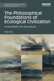 The Philosophical Foundations of Ecological Civilization: A manifesto for the future book cover