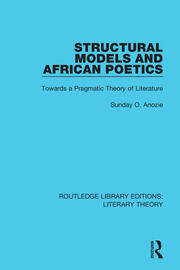 Structural Models and African Poetics: Towards a Pragmatic Theory of Literature book cover