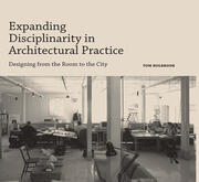 Expanding Disciplinarity in Architectural Practice: Designing from the Room to the City book cover