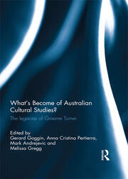 What's Become of Australian Cultural Studies?: The Legacies of Graeme Turner book cover