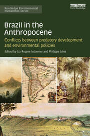 Brazil in the Anthropocene: Conflicts between predatory development and environmental policies book cover
