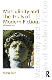 Masculinity and the Trials of Modern Fiction book cover