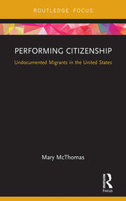 Performing Citizenship: Undocumented Migrants in the United States book cover