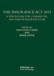 The Insurance Act 2015: A New Regime for Commercial and Marine Insurance Law book cover