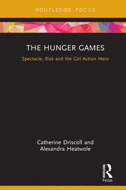 The Hunger Games: Spectacle, Risk and the Girl Action Hero book cover