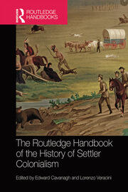 The Routledge Handbook of the History of Settler Colonialism book cover
