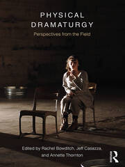 Physical Dramaturgy: Perspectives from the Field book cover
