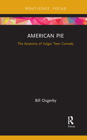 American Pie: The Anatomy of Vulgar Teen Comedy book cover