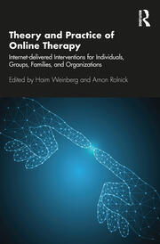 Theory and Practice of Online Therapy: Internet-delivered Interventions for Individuals, Groups, Families, and Organizations book cover