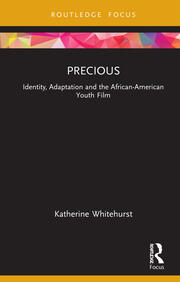 Precious: Identity, Adaptation and the African-American Youth Film book cover