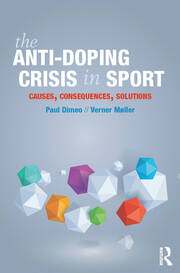 The Anti-Doping Crisis in Sport: Causes, Consequences, Solutions book cover