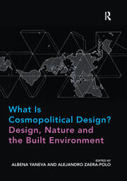 What Is Cosmopolitical Design? Design, Nature and the Built Environment book cover
