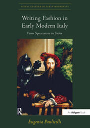 Writing Fashion in Early Modern Italy: From Sprezzatura to Satire book cover
