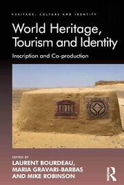 World Heritage, Tourism and Identity: Inscription and Co-production book cover