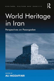 World Heritage in Iran: Perspectives on Pasargadae book cover