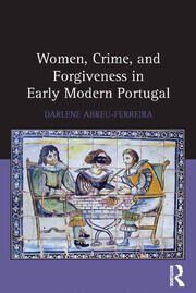 Women, Crime, and Forgiveness in Early Modern Portugal book cover