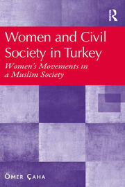 Women and Civil Society in Turkey: Women's Movements in a Muslim Society book cover