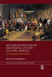 William Hunter and his Eighteenth-Century Cultural Worlds: The Anatomist and the Fine Arts book cover