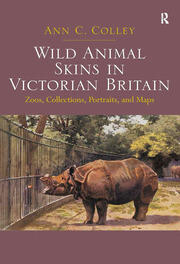Wild Animal Skins in Victorian Britain: Zoos, Collections, Portraits, and Maps book cover