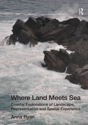 Where Land Meets Sea: Coastal Explorations of Landscape, Representation and Spatial Experience book cover
