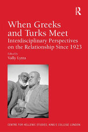When Greeks and Turks Meet: Interdisciplinary Perspectives on the Relationship Since 1923 book cover