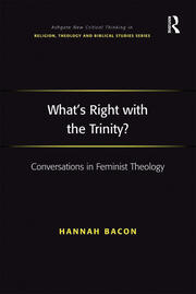 What's Right with the Trinity?: Conversations in Feminist Theology book cover