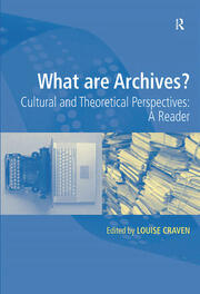 What are Archives?: Cultural and Theoretical Perspectives: a reader book cover