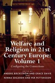 Welfare and Religion in 21st Century Europe: Volume 1: Configuring the Connections book cover