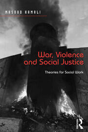 War, Violence and Social Justice: Theories for Social Work book cover