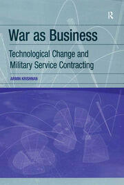 War as Business: Technological Change and Military Service Contracting book cover