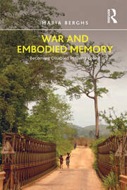 War and Embodied Memory: Becoming Disabled in Sierra Leone book cover
