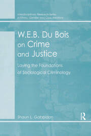 W.E.B. Du Bois on Crime and Justice: Laying the Foundations of Sociological Criminology book cover
