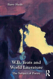 W.B. Yeats and World Literature: The Subject of Poetry book cover