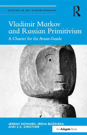 Vladimir Markov and Russian Primitivism: A Charter for the Avant-Garde book cover
