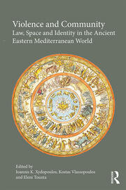 Violence and Community: Law, Space and Identity in the Ancient Eastern Mediterranean World book cover