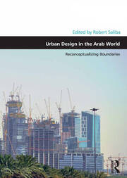 Urban Design in the Arab World: Reconceptualizing Boundaries book cover