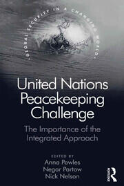 United Nations Peacekeeping Challenge: The Importance of the Integrated Approach book cover