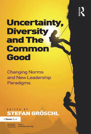 Uncertainty, Diversity and The Common Good: Changing Norms and New Leadership Paradigms book cover