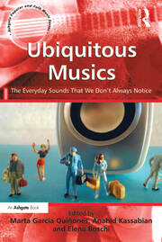 Ubiquitous Musics: The Everyday Sounds That We Don't Always Notice book cover