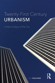 Twenty-First Century Urbanism: A New Analysis of the City book cover