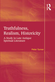 Truthfulness, Realism, Historicity: A Study in Late Antique Spiritual Literature book cover