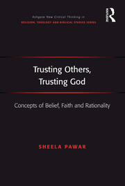 Trusting Others, Trusting God: Concepts of Belief, Faith and Rationality book cover