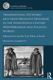 Transnational Networks and Cross-Religious Exchange in the Seventeenth-Century Mediterranean and Atlantic Worlds: Sabbatai Sevi and the Lost Tribes of Israel book cover