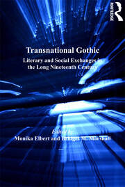 Transnational Gothic: Literary and Social Exchanges in the Long Nineteenth Century book cover