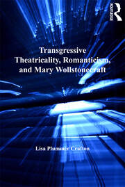 Transgressive Theatricality, Romanticism, and Mary Wollstonecraft book cover